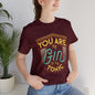 You are the GIN to my Tonic Unisex Jersey Short Sleeve Tee