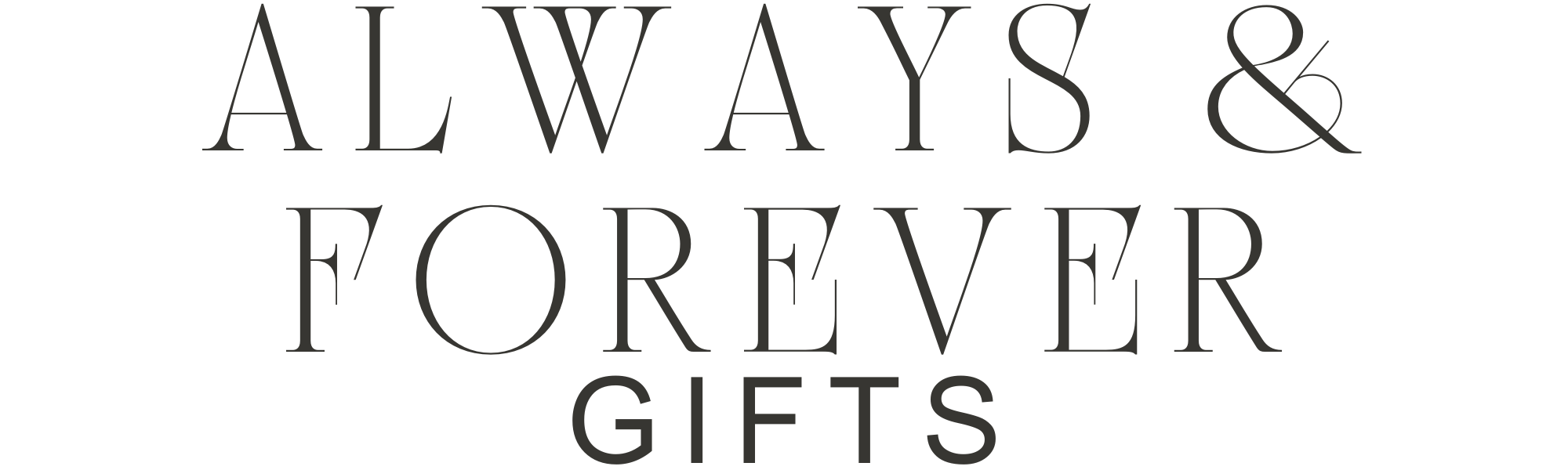 ALWAYS & FOREVER GIFTS