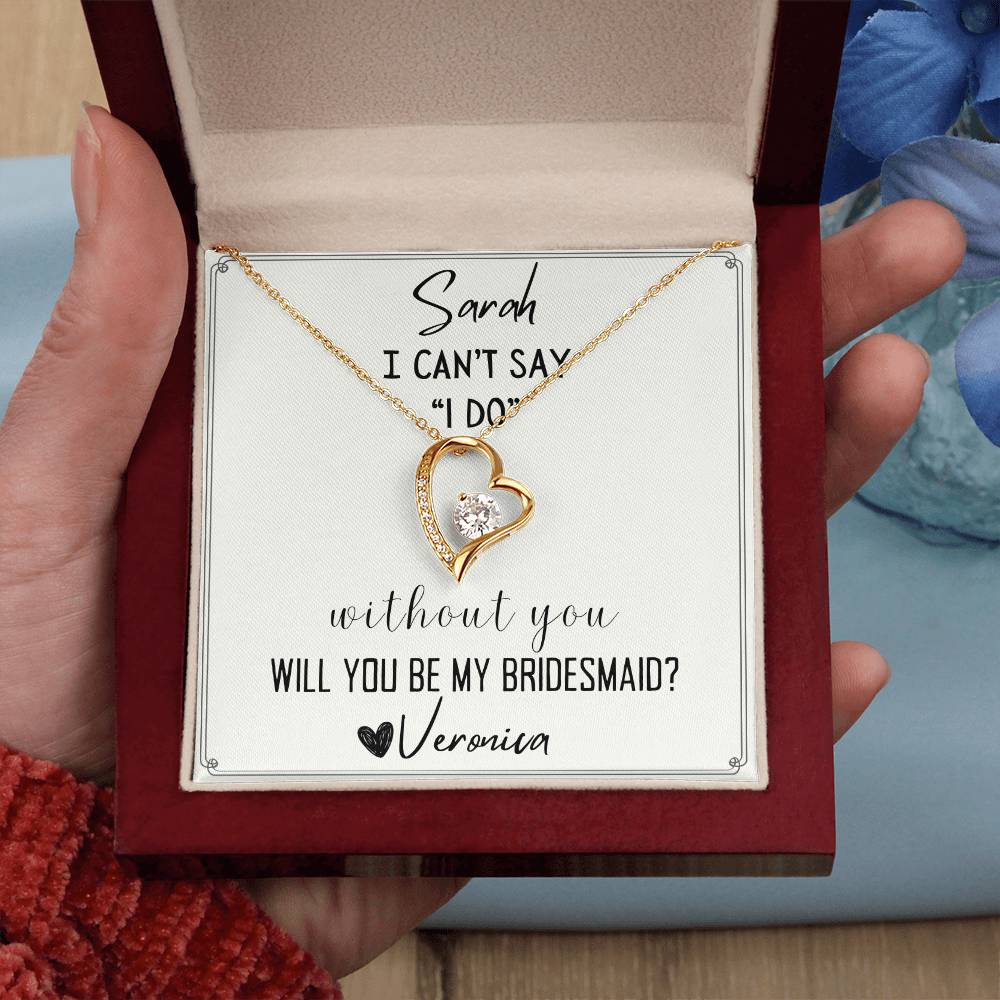 I Can't Say I Do Without You Will you be My Bridesmaid