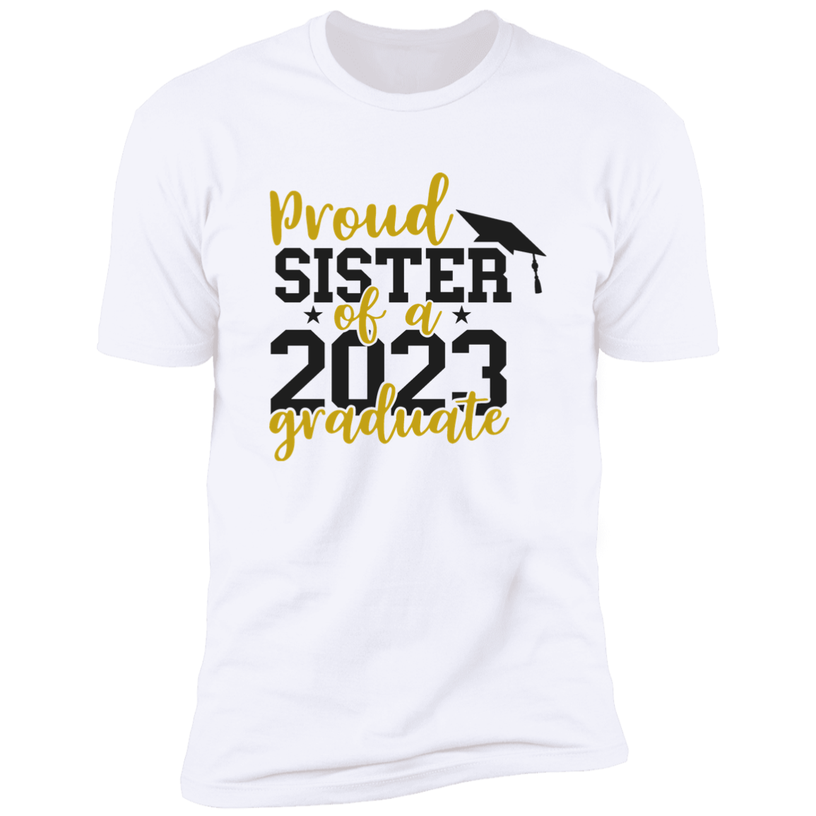 Proud Sister of a 2023 Graduate Tee