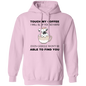 Pullover Hoodie Touch My Coffee I Will Slap You So Hard Even Google Won't Be Able To Find You (Dog)
