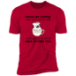 T-Shirt Touch My Coffee I Will Slap You So Hard Even Google Won't Be Able To Find You (Black letters, Dog)