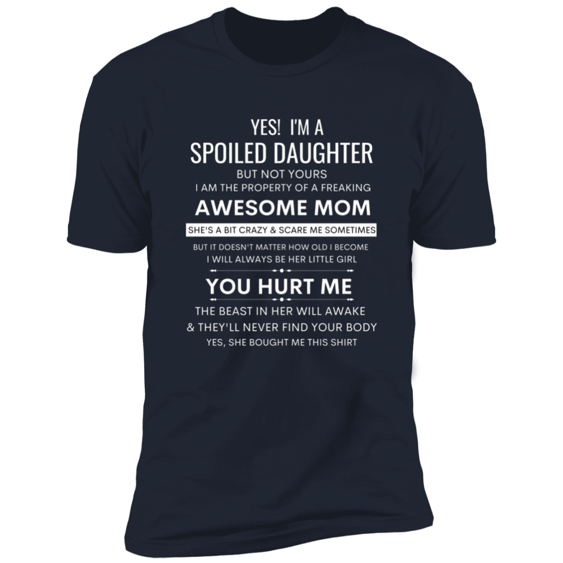 YES! I'm a Spoiled Daughter | Daughter t-shirt, Gift From Mom, Funny Family Shirt