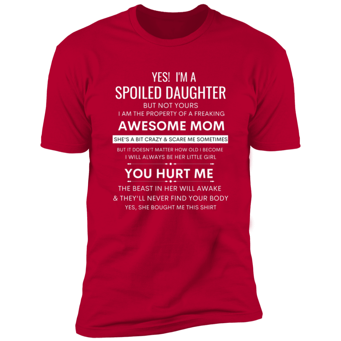 YES! I'm a Spoiled Daughter | Daughter t-shirt, Gift From Mom, Funny Family Shirt