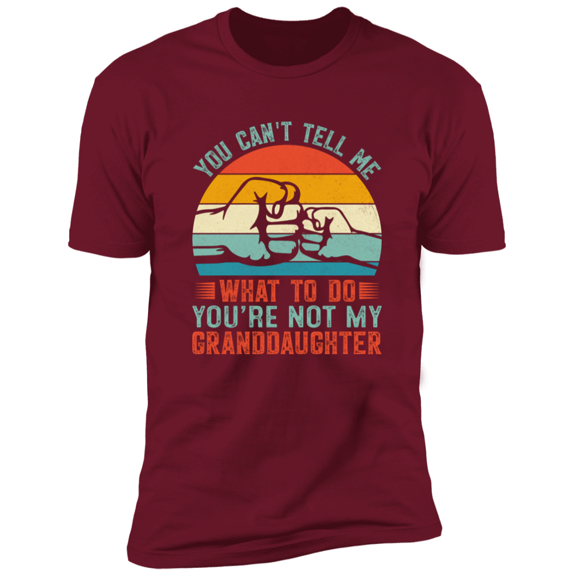 You Can't Tell Me What To Do Granddaughter Retro T-Shirt