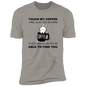 T-Shirt Touch My Coffee I Will Slap You So Hard Even Google Won't Be Able To Find You (Black letters,Bunny)