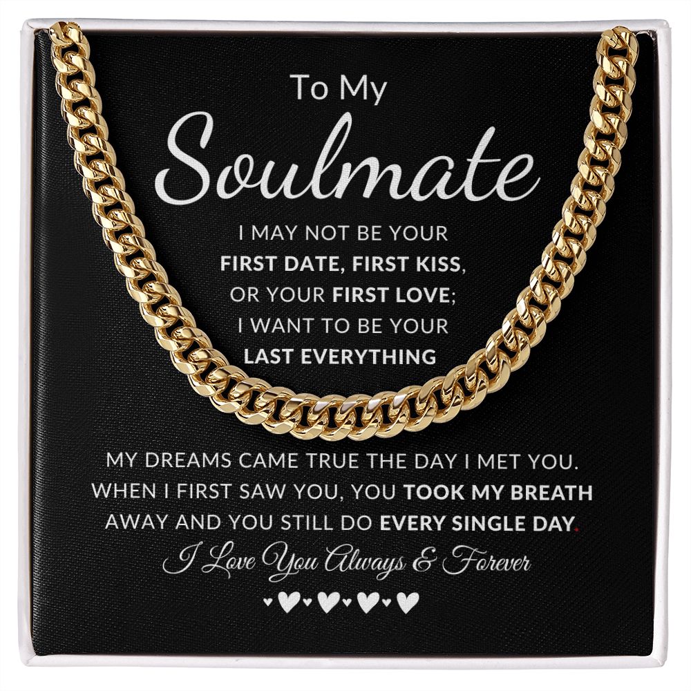 To My Soulmate | Cuban Chain Link | First Date