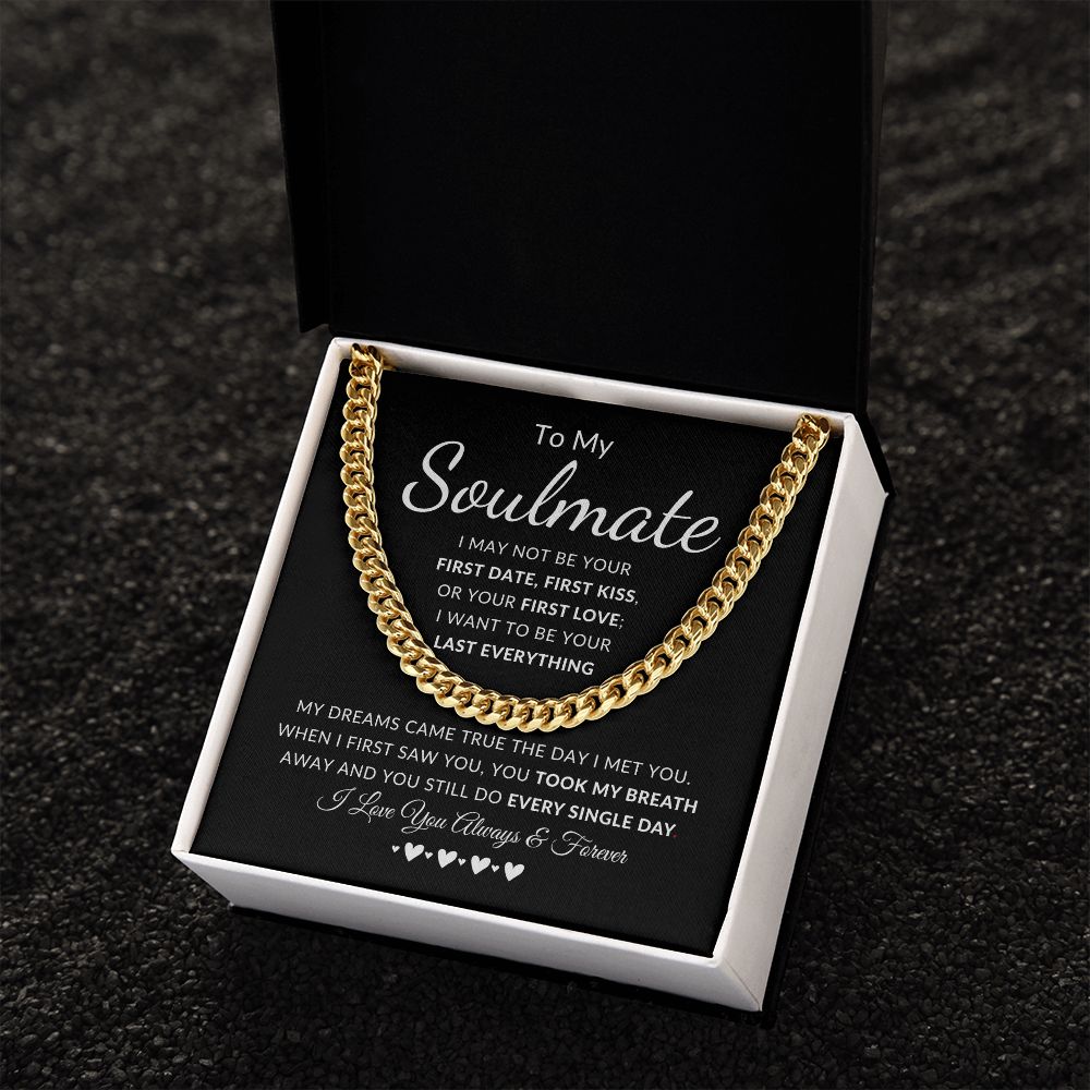 To My Soulmate | Cuban Chain Link | First Date