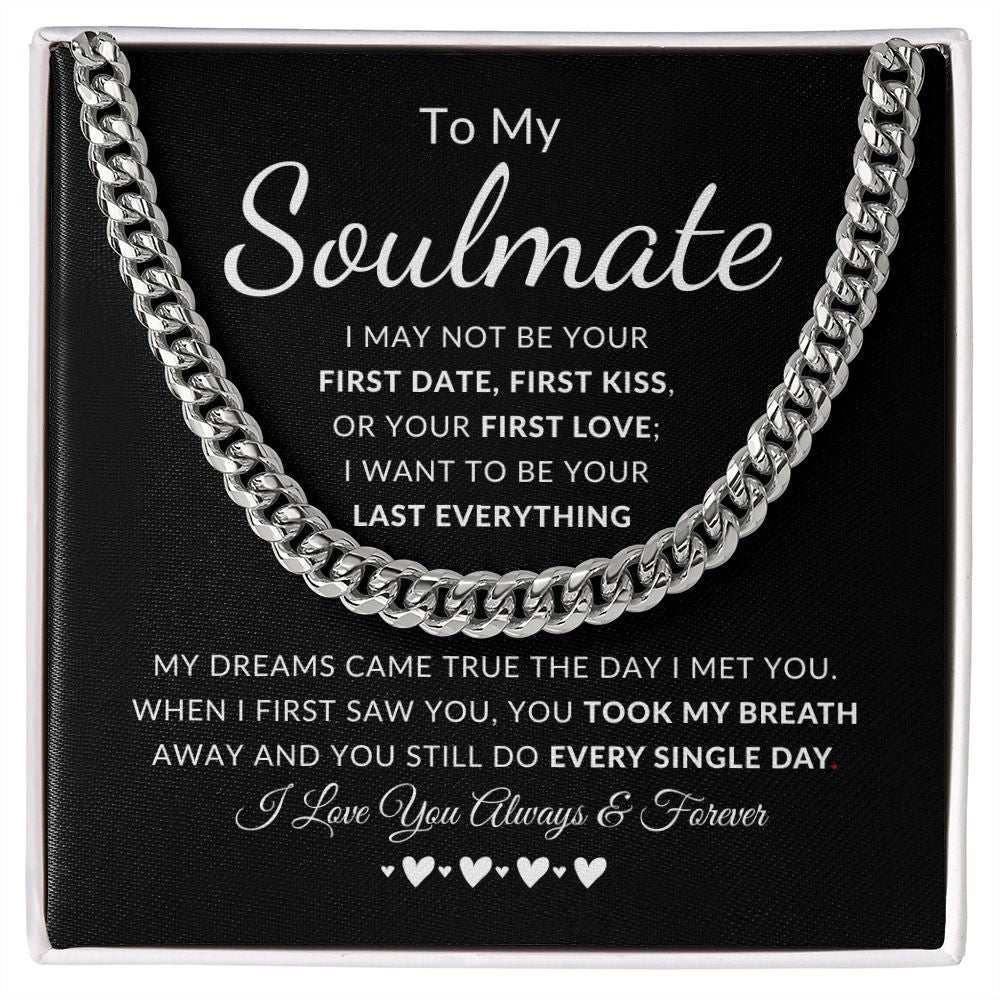 To My Soulmate | Cuban Chain Link | First Date