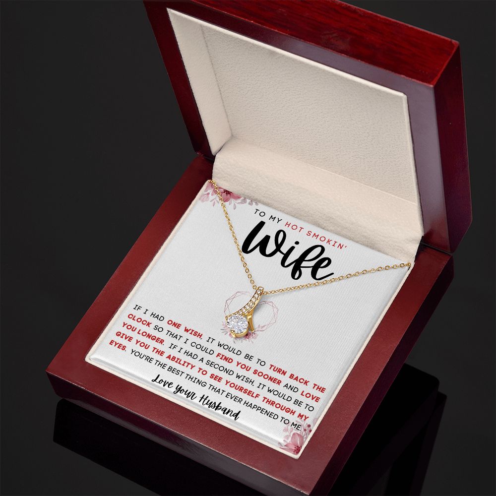 TO MY HOT SMOKIN' WIFE | Alluring Beauty necklace | IF I HAD ONE WISH