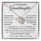 To My Beautiful Granddaughter | Love Knot Necklace | Braver, Stronger, Smarter