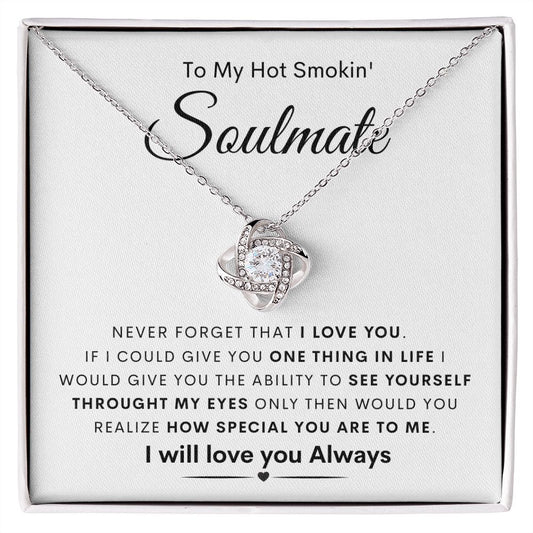 TO MY HOT SMOKIN' SOULMATE | Love Knot Necklace | Gift for soulmate, Anniversary gift, Girlfriend necklace, Gift for wife, Birthday gift