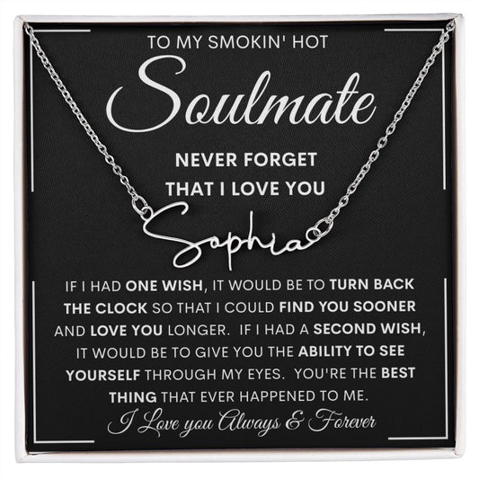 To My Smokin' Hot Soulmate Signature Style Name Necklace | Anniversary gift, Gift from husband, Wife birthday gift, Wife anniversary, Gift for wife