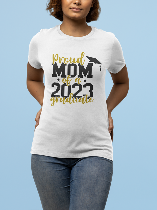 Proud Mom of a 2023 Graduate T-Shirt | Senior Class Of 2023, Graduation T-shirt
