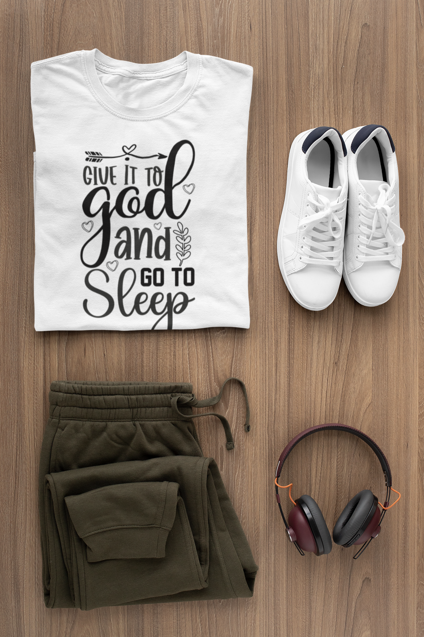 Faith T-Shirts | Give It To God and Go To Sleep