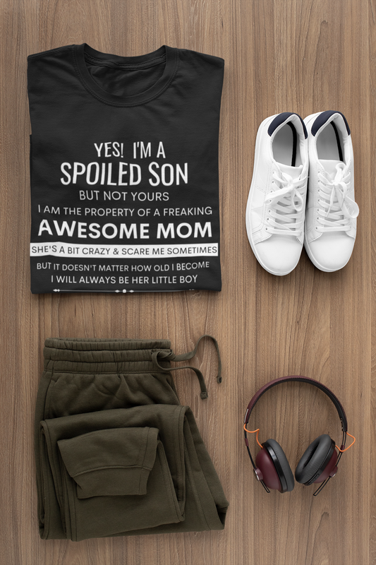 YES! I'm a Spoiled Son | Son t-shirt, Gift From Mom, Funny Family Shirt