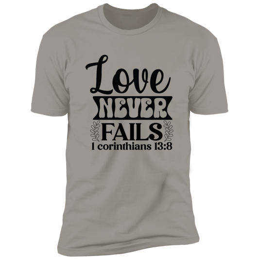 Love Never Fails Faith T-Shirt