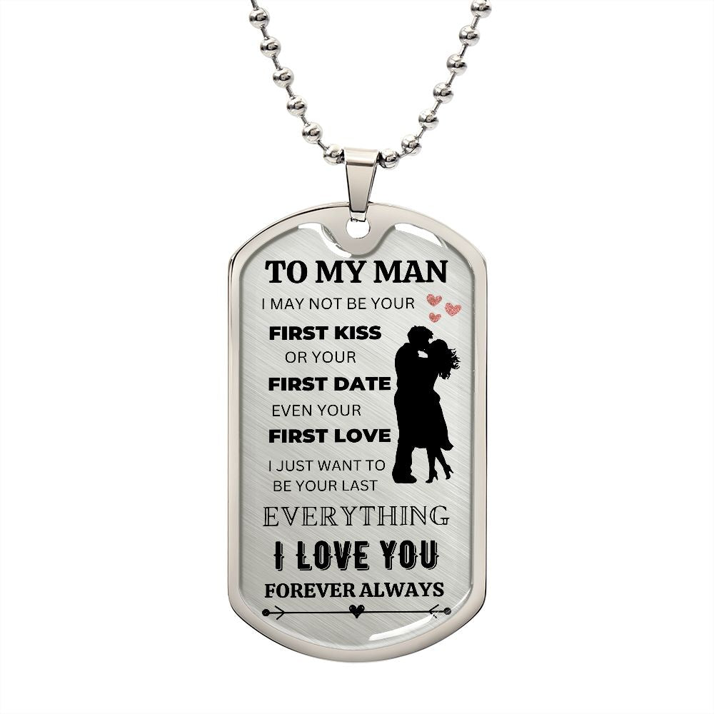 TO MY MAN DOG TAG | FIRST KISS FIRST DATE FIRST LOVE