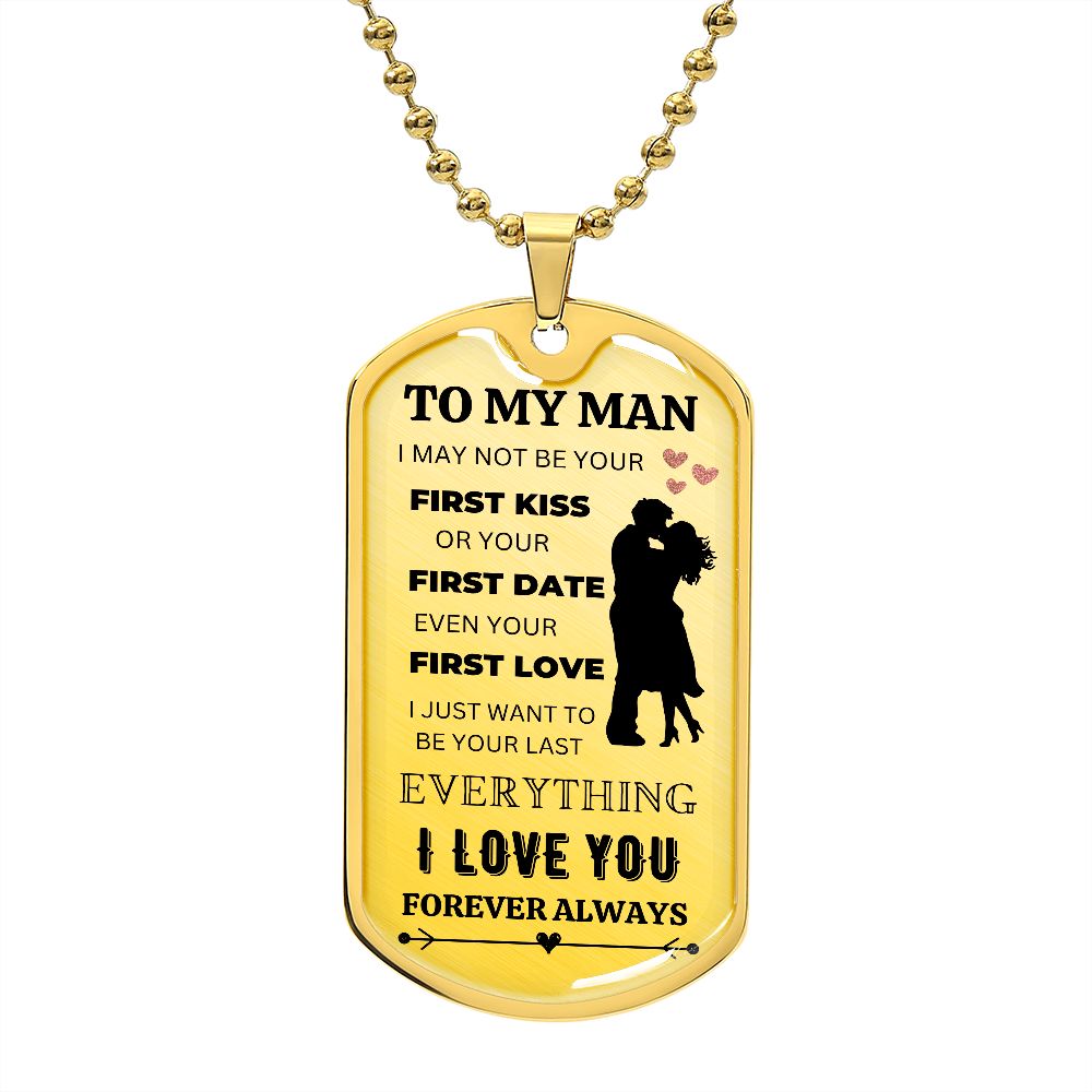 TO MY MAN DOG TAG | FIRST KISS FIRST DATE FIRST LOVE