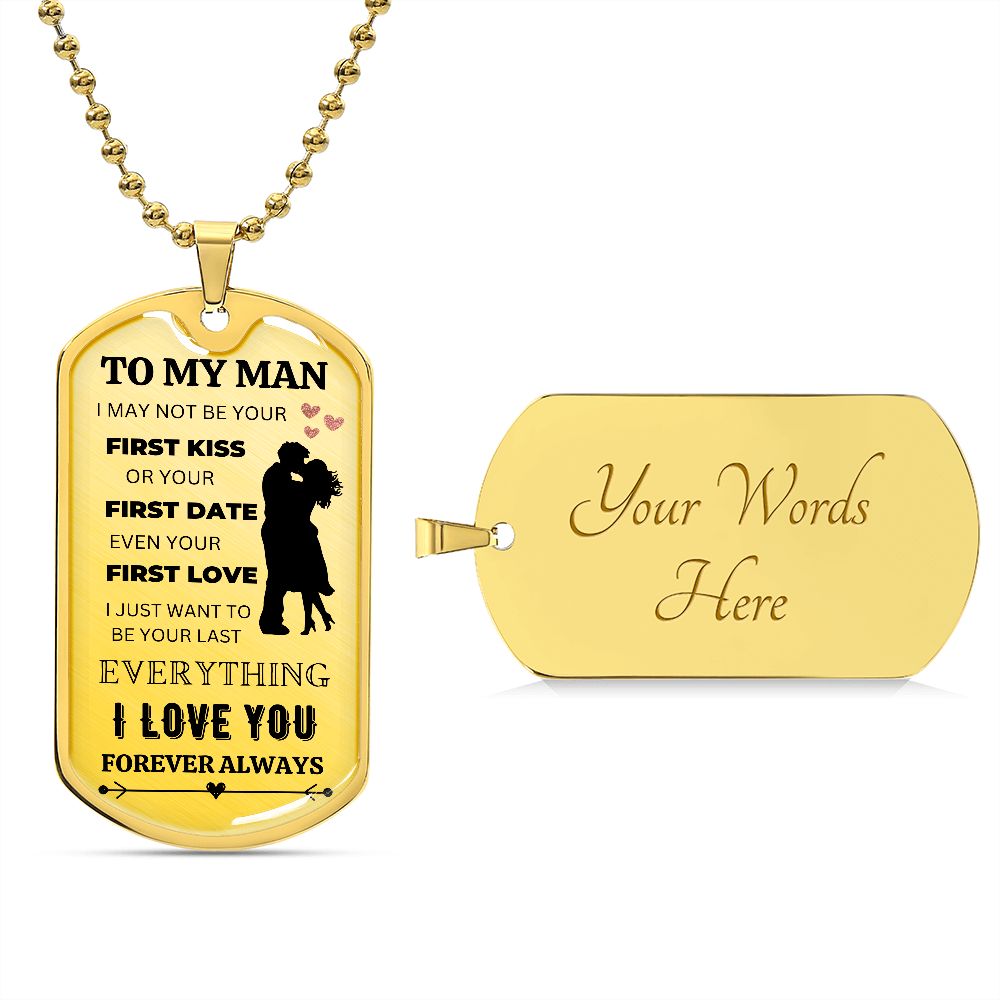 TO MY MAN DOG TAG | FIRST KISS FIRST DATE FIRST LOVE