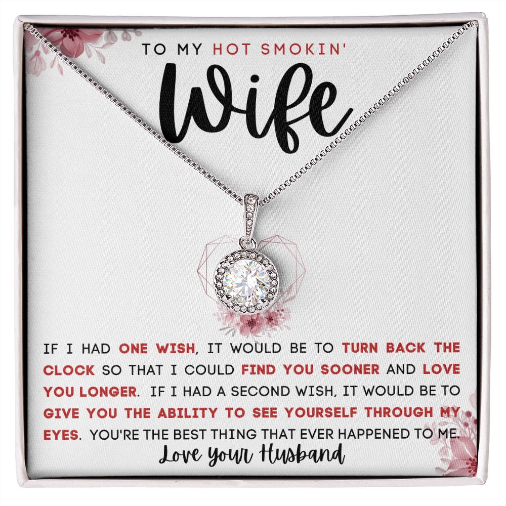TO MY HOT SMOKIN' WIFE | Eternal Hope Necklace | IF I HAD ONE WISH