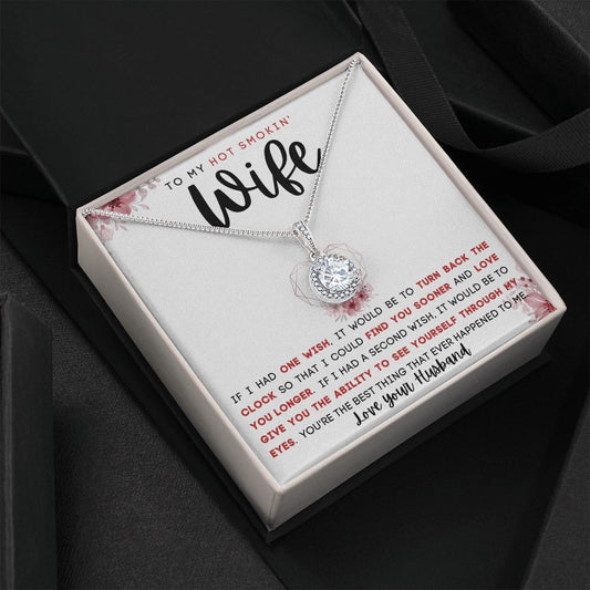 TO MY HOT SMOKIN' WIFE | Eternal Hope Necklace | IF I HAD ONE WISH