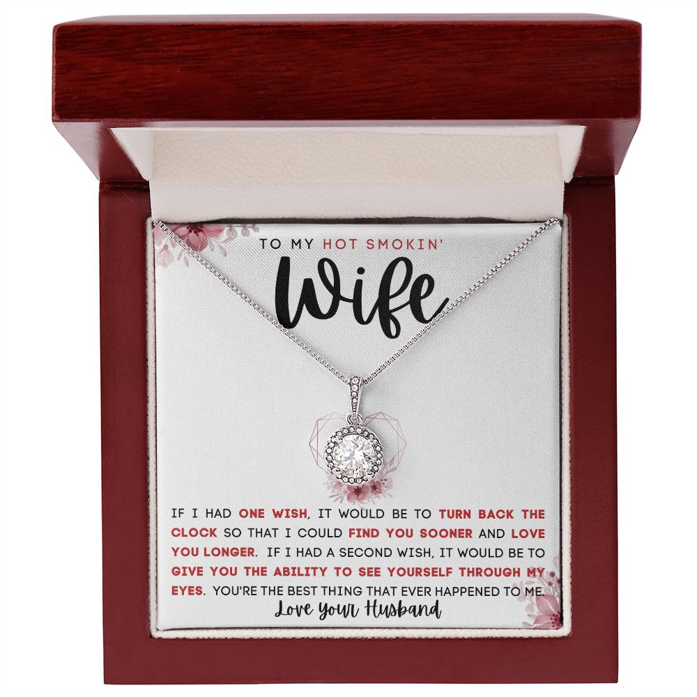 TO MY HOT SMOKIN' WIFE | Eternal Hope Necklace | IF I HAD ONE WISH