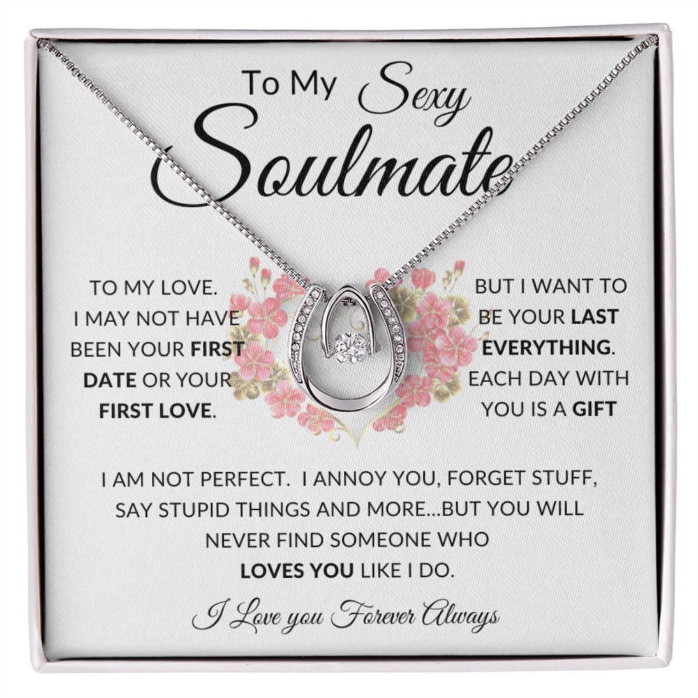 To My Sexy Soulmate | Lucky In Love | I Am Not Perfect