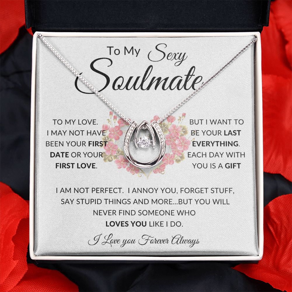 To My Sexy Soulmate | Lucky In Love | I Am Not Perfect