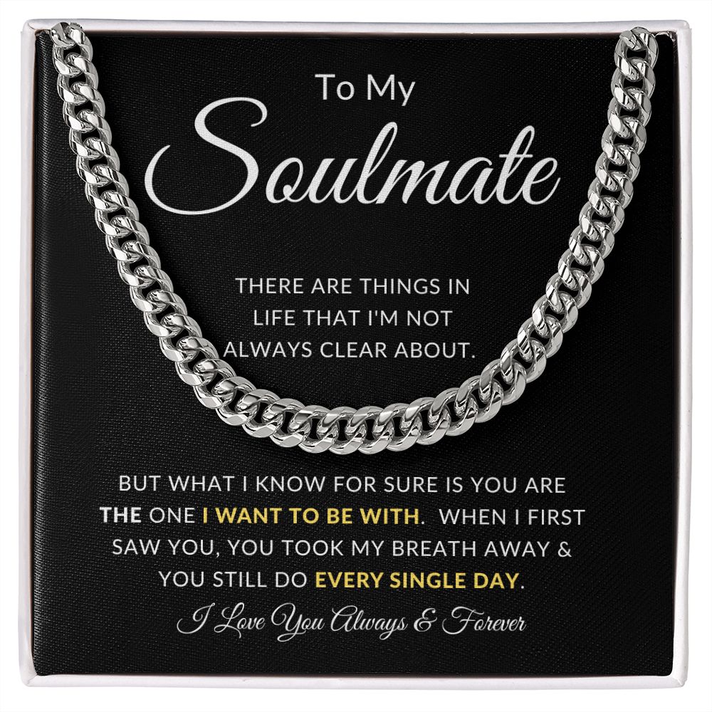 To My Soulmate | Cuban Chain Link | You Took My Breath Away