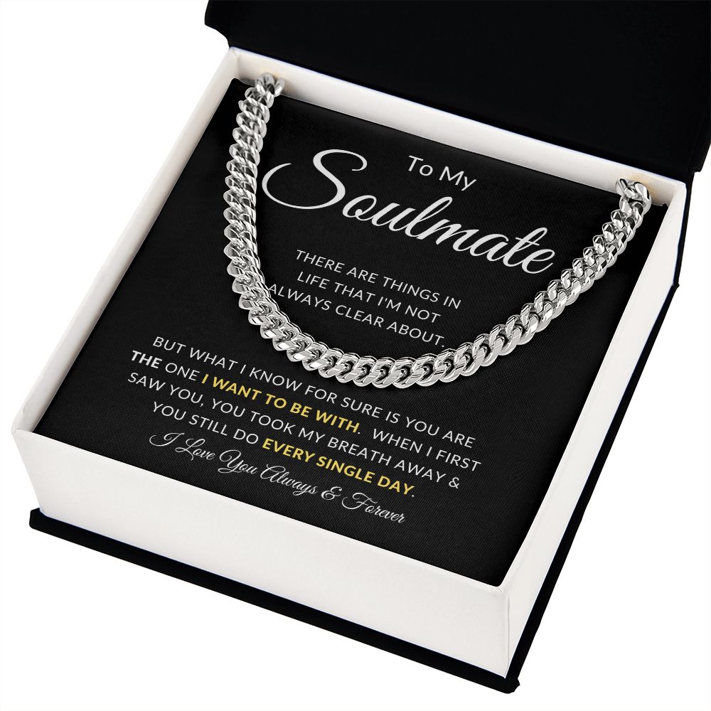 To My Soulmate | Cuban Chain Link | You Took My Breath Away