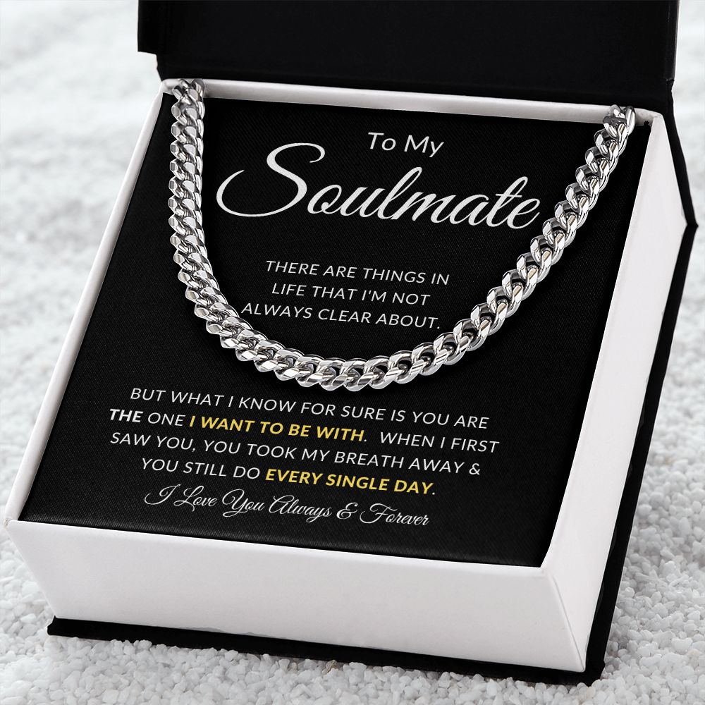 To My Soulmate | Cuban Chain Link | You Took My Breath Away