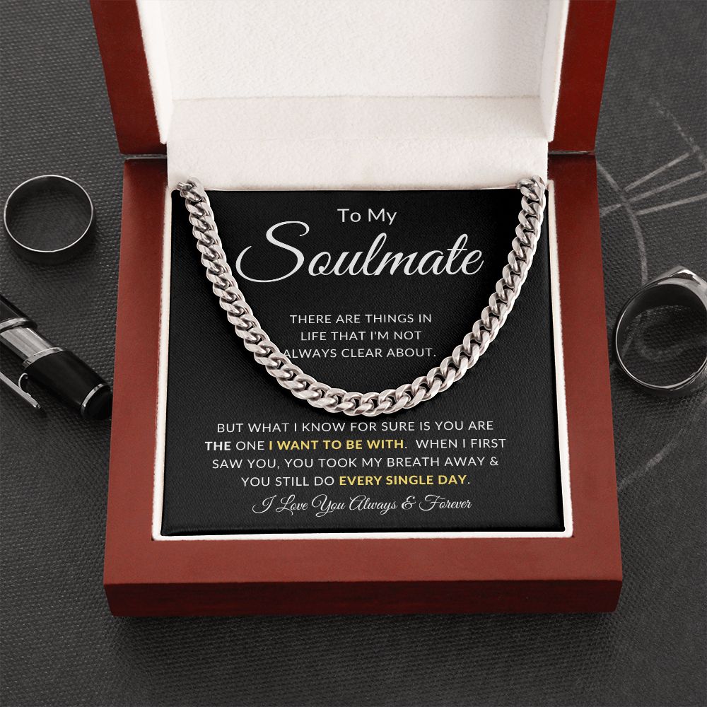 To My Soulmate | Cuban Chain Link | You Took My Breath Away