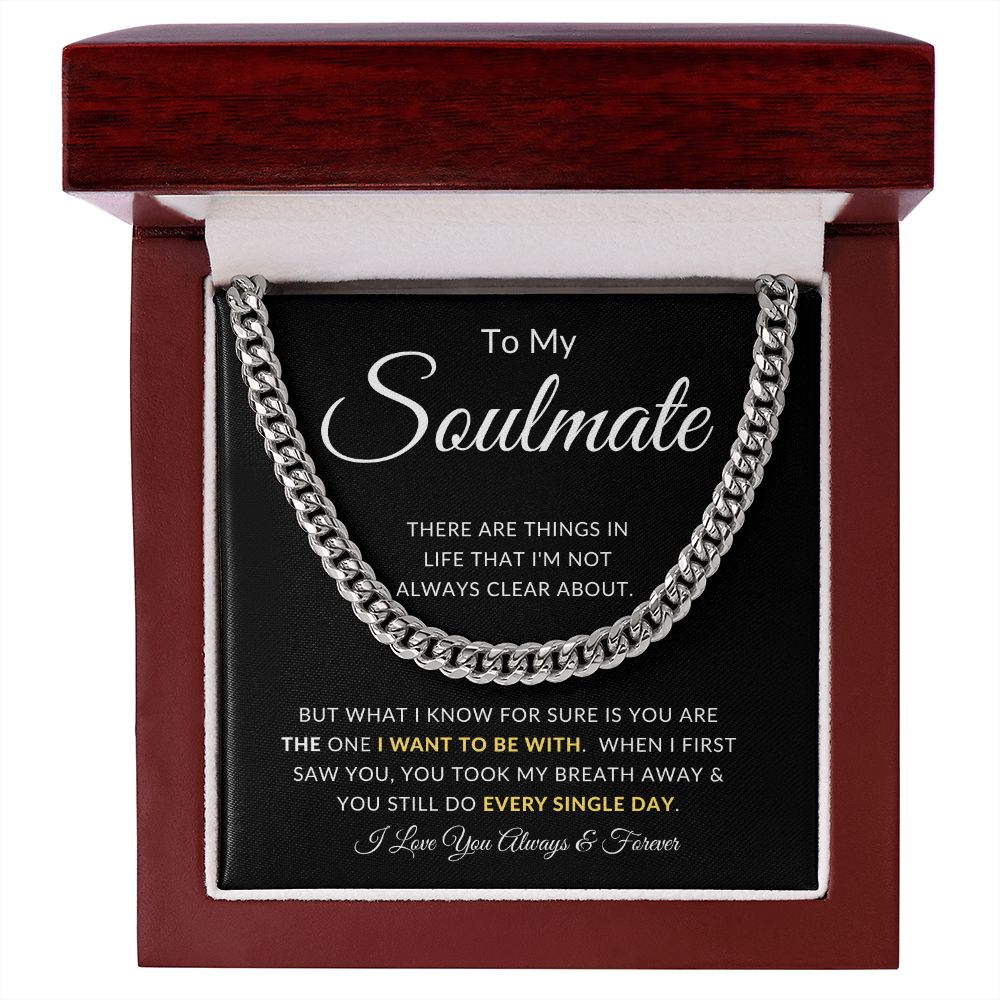 To My Soulmate | Cuban Chain Link | You Took My Breath Away