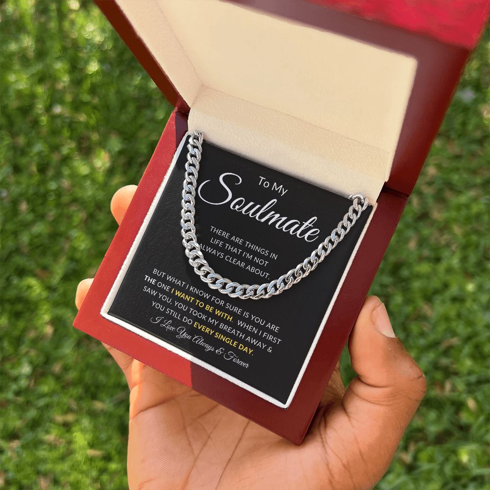 To My Soulmate | Cuban Chain Link | You Took My Breath Away