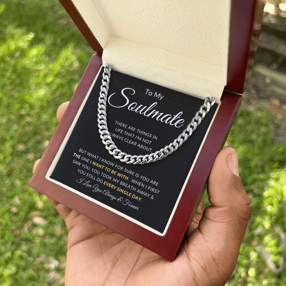 To My Soulmate | Cuban Chain Link | You Took My Breath Away