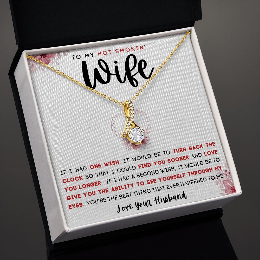 TO MY HOT SMOKIN' WIFE | Alluring Beauty necklace | IF I HAD ONE WISH