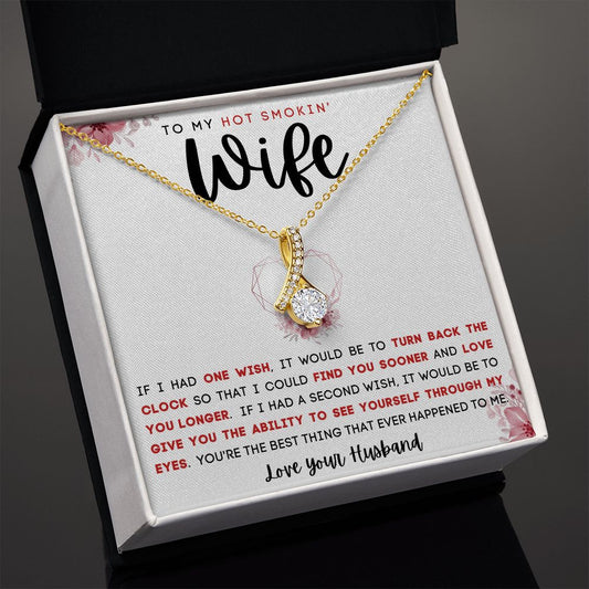 TO MY HOT SMOKIN' WIFE | Alluring Beauty necklace | IF I HAD ONE WISH