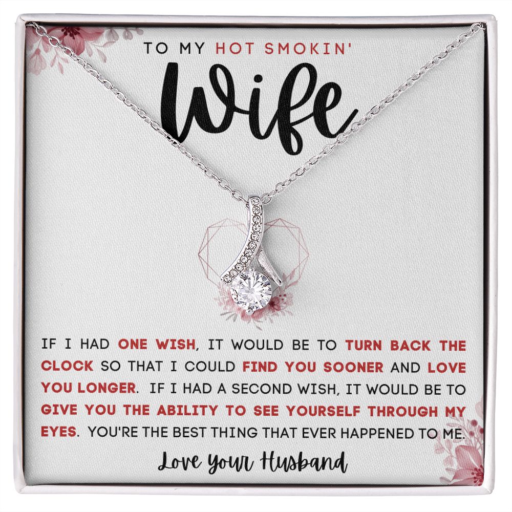 TO MY HOT SMOKIN' WIFE | Alluring Beauty necklace | IF I HAD ONE WISH