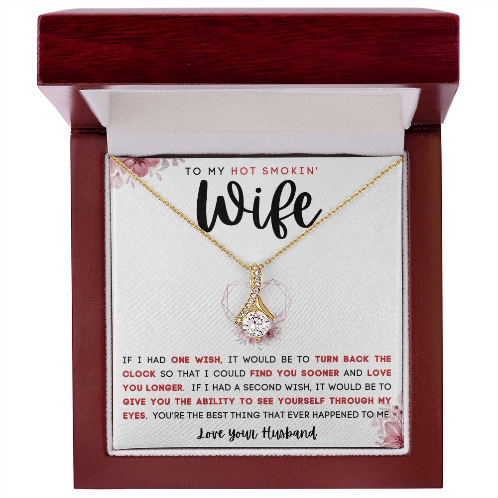 TO MY HOT SMOKIN' WIFE | Alluring Beauty necklace | IF I HAD ONE WISH