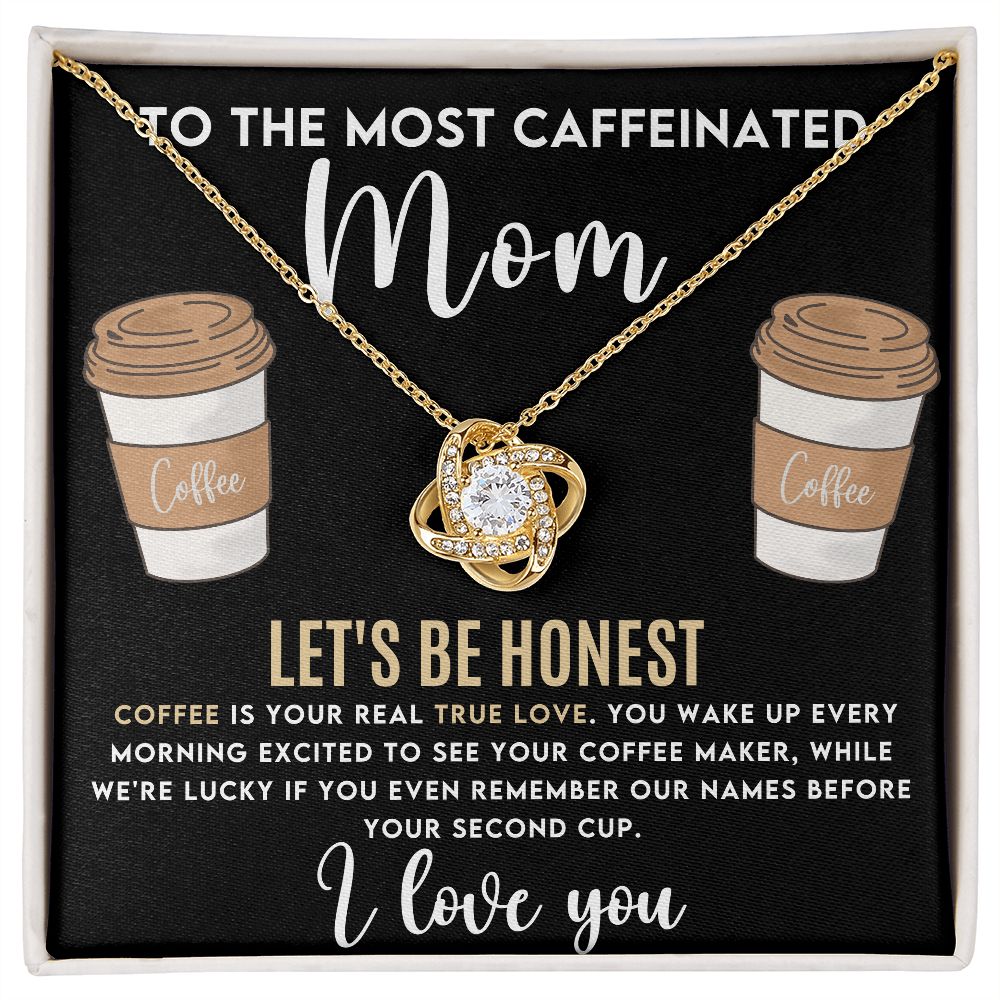 To the Most Caffeinated Mom | Love Knot Necklace