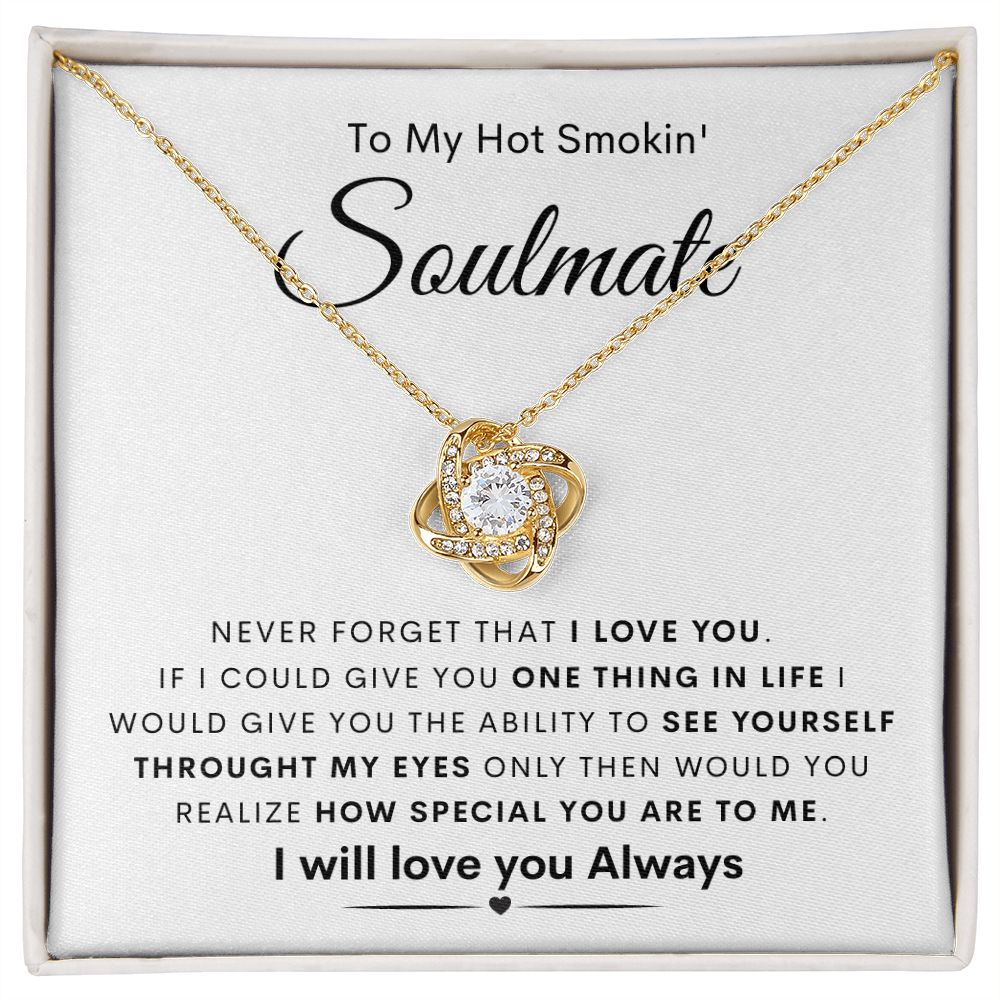 TO MY HOT SMOKIN' SOULMATE | Love Knot Necklace | Gift for soulmate, Anniversary gift, Girlfriend necklace, Gift for wife, Birthday gift