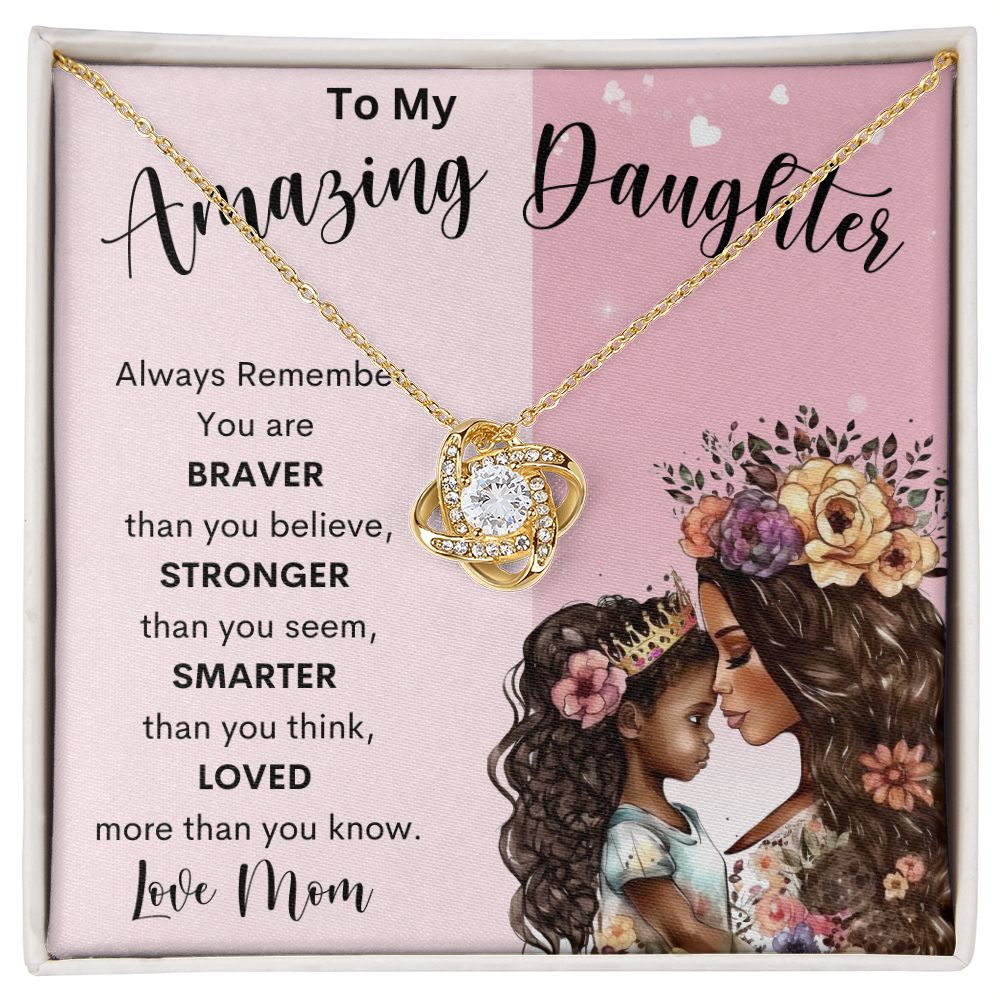 To My Amazing Daughter | Love Knot Necklace | Braver Stronger