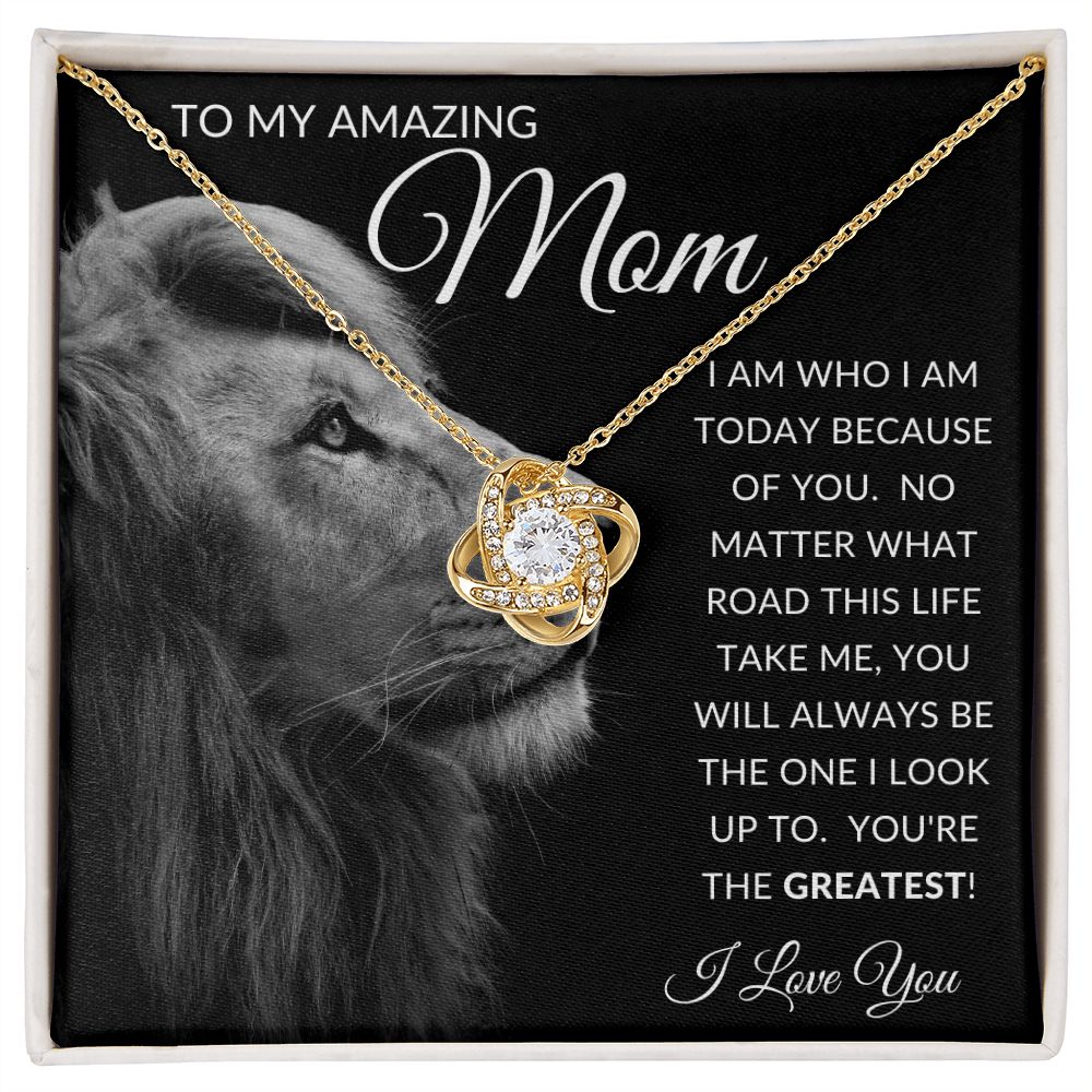 To My Amazing Mom | Love Knot Necklace | I Am Who I Am