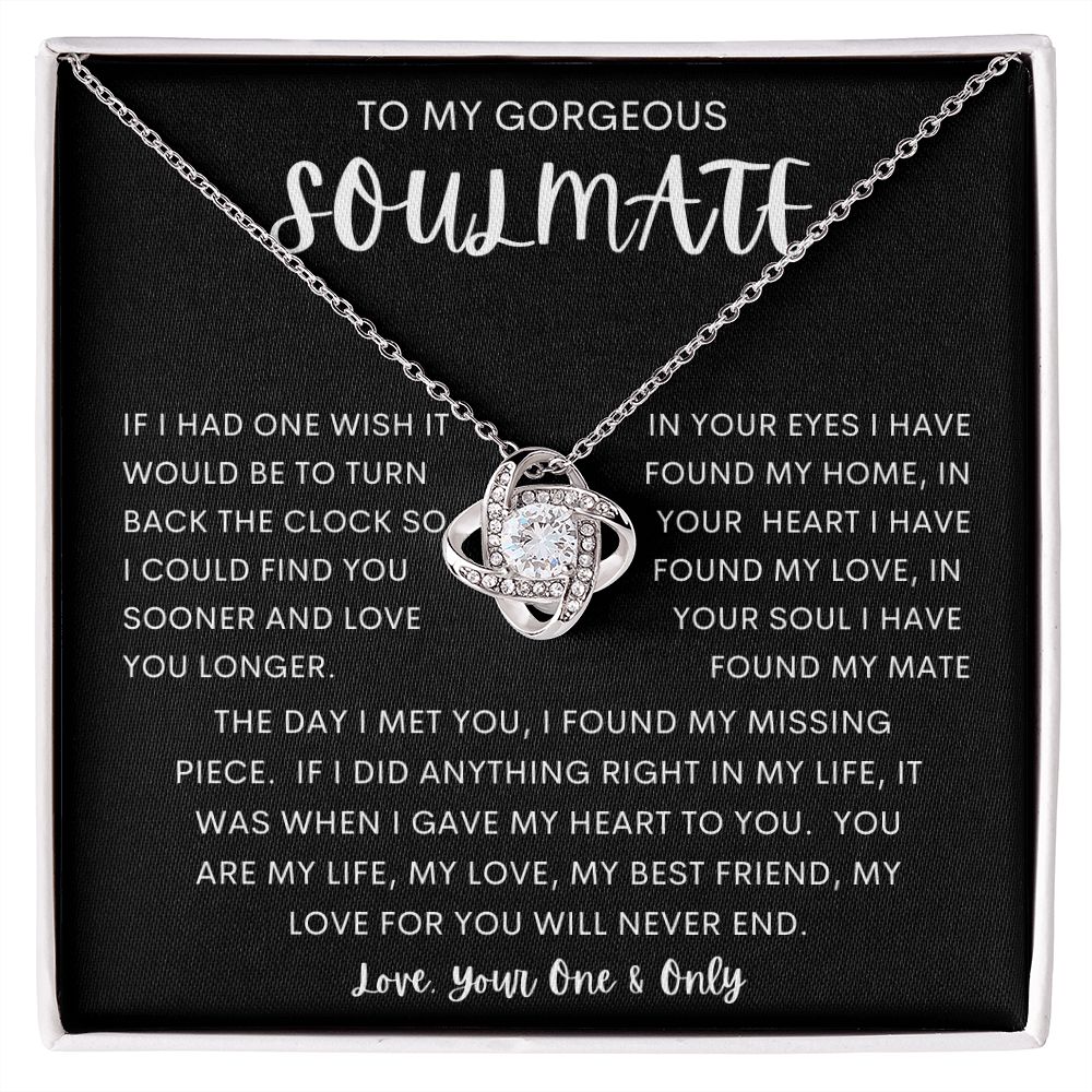 TO MY GORGEOUS SOULMATE | Love Knot Necklace | Soulmate gift, Anniversary gift, Gift for soulmate Wife necklace
