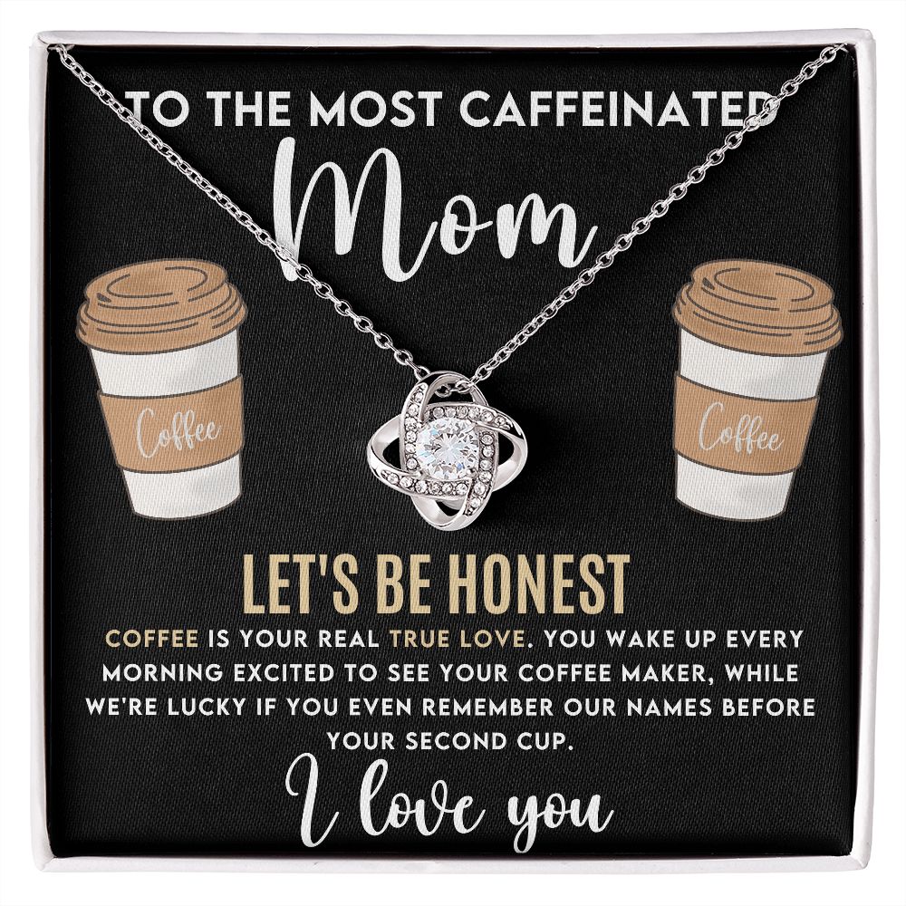 To the Most Caffeinated Mom | Love Knot Necklace