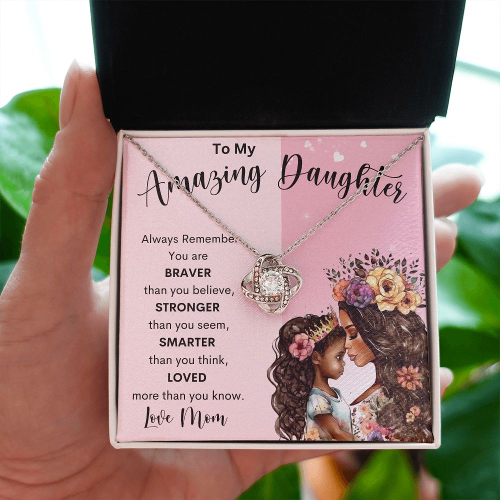To My Amazing Daughter | Love Knot Necklace | Braver Stronger