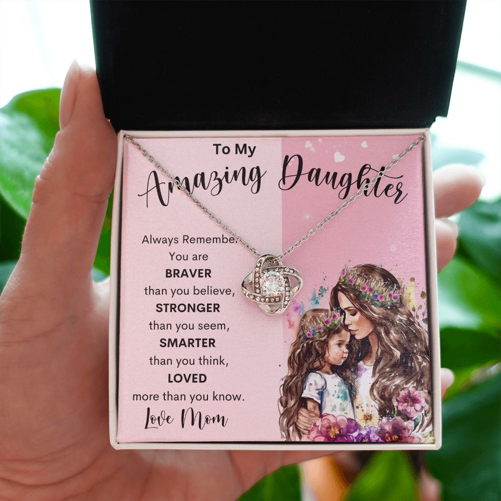 To My Amazing Daughter | Love Knot Necklace | Braver Stronger