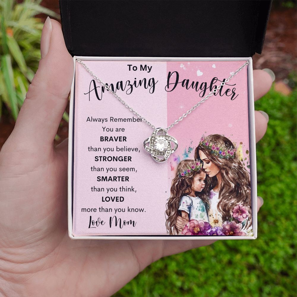 To My Amazing Daughter | Love Knot Necklace | Braver Stronger