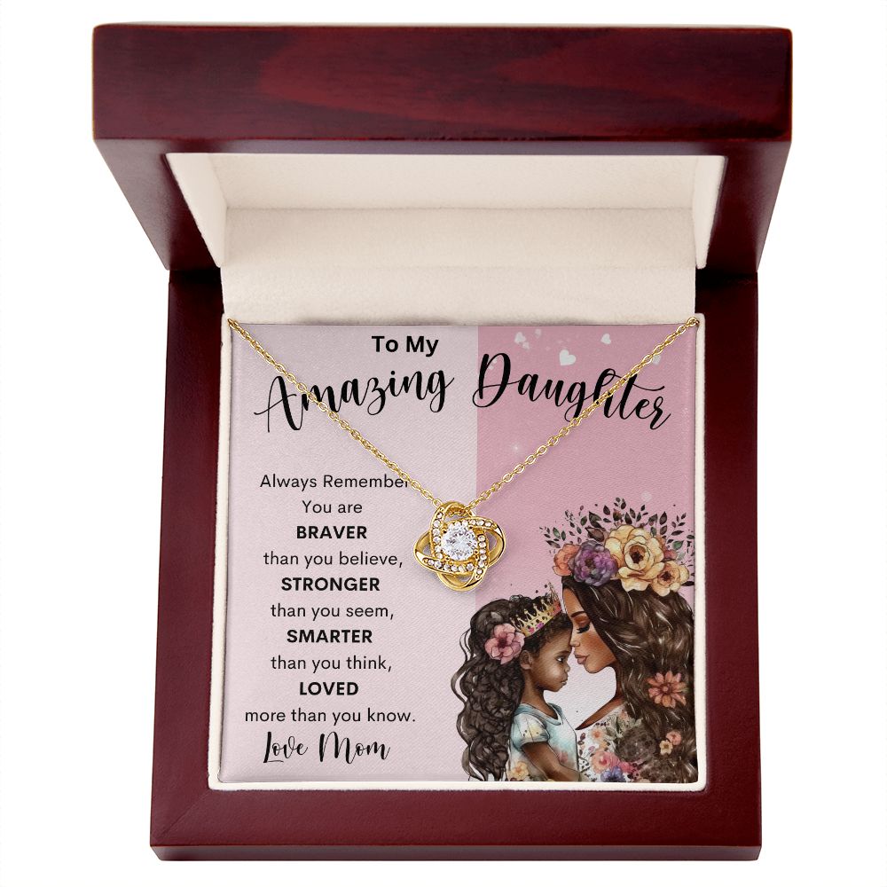 To My Amazing Daughter | Love Knot Necklace | Braver Stronger